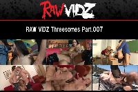 RAW VIDZ Threesomes Part.007