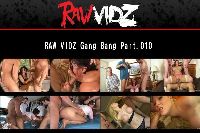 RAW VIDZ Gang Bang Part.010