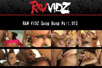 RAW VIDZ Gang Bang Part.012
