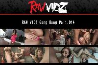 RAW VIDZ Gang Bang Part.014