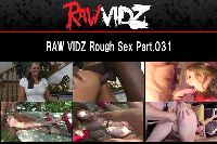RAW VIDZ Rough Sex Part.034